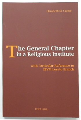 The General Chapter in a Religious Institute with Particular Reference to IBVM Loreto Branch