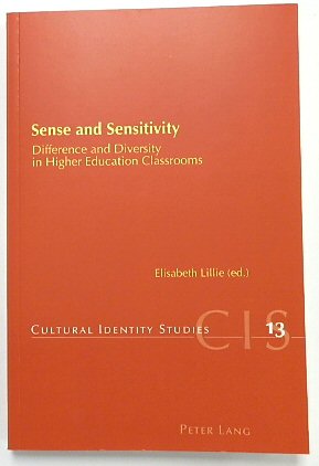 Sense and Sensitivity: Difference and Diversity in Higher Education Classrooms (Cultural Identity Series, 13)