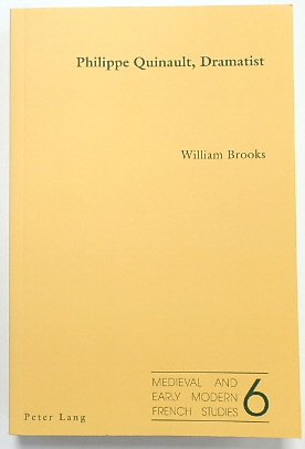 Philippe Quinault, Dramatist (Medieval and Early Modern French Studies, 6)