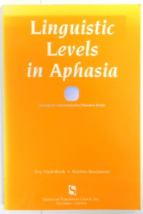 Linguistic Levels in Aphasia (Neurogenic Communication Disorder Series)