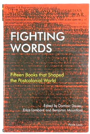 Fighting Words: Fifteen Books That Shaped the Postcolonial World (Race and Resistance Across Borders in the Long Twentieth Century, Volume 1)