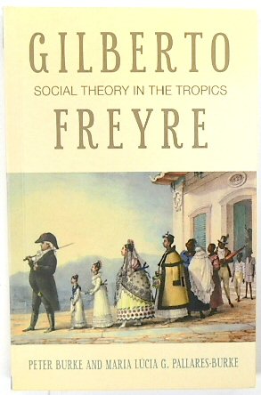 Giberto Freye: Social Theory in the Tropics