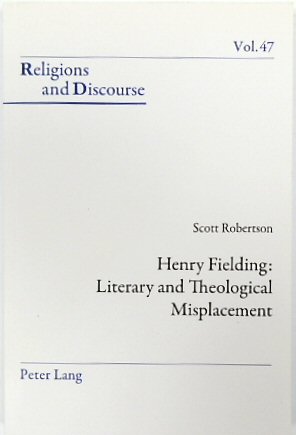 Henry Fielding: Literary and Theological Misplacement (Religions and Discourse, Vol. 47)