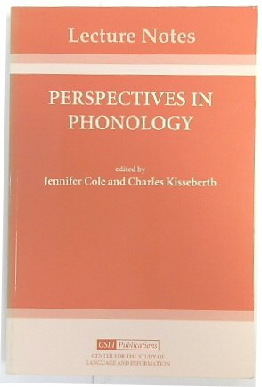 Perspectives in Phonology (Center for the Study of Language and Information Publication Lecture Notes, Number 51)