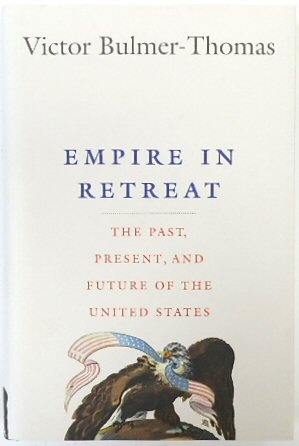 Empire in Retreat: The Past, Present, and Future of The United States