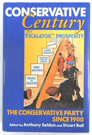 Conservative Century: The Conservative Party Since 1900