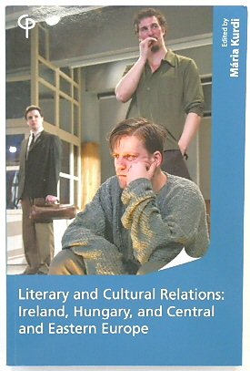 Literary and Cultural Relations: Ireland, Hungary and Central and Eastern Europe