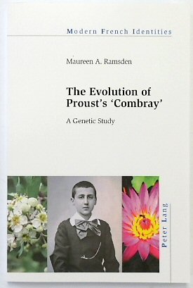 The Evolution of Proust's 'Combray': A Genetic Study (Modern French Identities, Volume 138)
