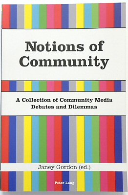 Notions of Community: A Collection of Community Media Debates and Dilemmas