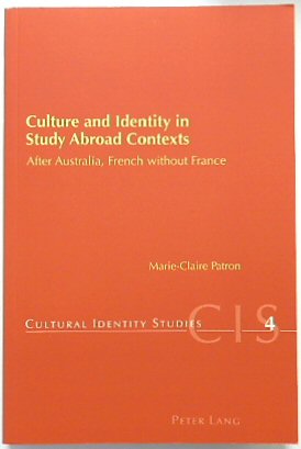 Culture and Identity in Study Abroad Contexts: After Australia, French without France (Cultural Identity Studies, Volume 4)