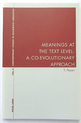 Meanings at the Text Level: A Co-Evolutionary Approach (Contemporary Studies in Descriptive Linguistics, Volume 2)