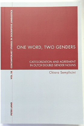 One Word, Two Genders: Categorization and Agreement in Dutch Double Gender Nouns (Contemporary Studies in Description Linguistics, Volume 38)