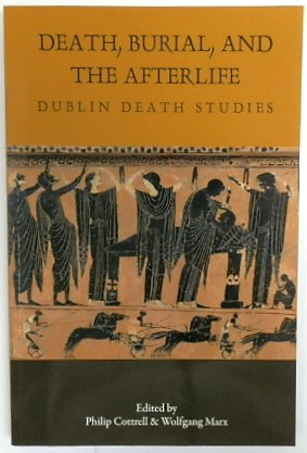 Death, Burial, and the Afterlife: Dublin Death Studies
