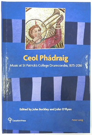 Ceol PHADRAIG: Music at St Patrick's College Drumcondra, 1875-2016