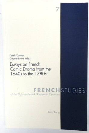 Essays on French Comic Drama from the 1640s to the 1780s (French Studies of the Eighteenth and Nineteenth Centuries, Volume 7)