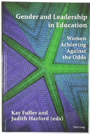 Gender and Leadership in Education: Women Achieving Against the Odds