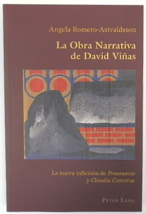 La Obra Narrativa De David VINAS: La Nueva INFLEXION De Prontuario y Claudia Conversa (Hispanic Studies: Culture and Ideas, vol. 13)