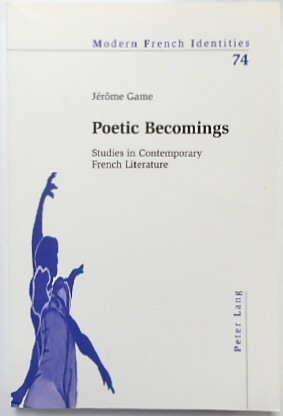 Poetic Becomings: Studies in Contemporary French Literature (Modern French Identities, Vol.74)