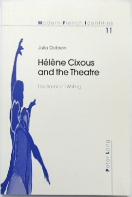 HELENE Cixous and the Theatre: The Scene of Writing