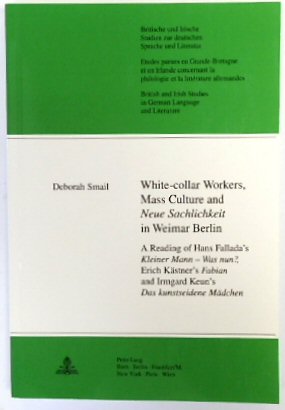 White-Collar Workers, Mass Culture and Neue Sachlichkeit in Weimar Berlin: A Reading of Hans Fallada's 