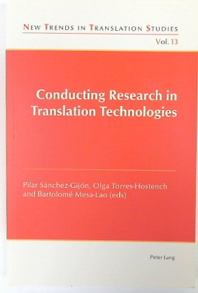 Conducting Research in Translation Technologies (New Trends in Translation Studies, Vol.13)
