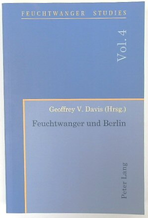 Feuchtwanger Und Berlin (Feuchtwanger Studies, Vol.4)
