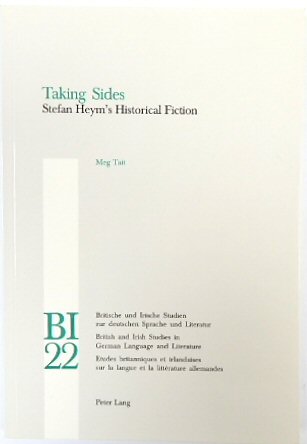 Taking Sides: Stefan Heym's Historical Fiction (BI, Vol.22)
