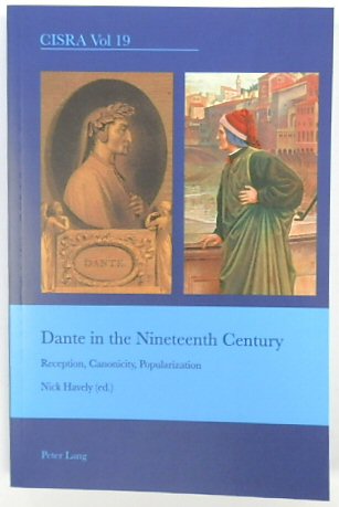 Dante in the Nineteenth Century: Reception, Canonicity, Popularization (CISRA, Vol. 19)