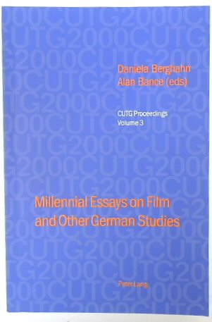 Millennial Essays on Film and Other German Studies: CUTG Proceedings, Vol.3)