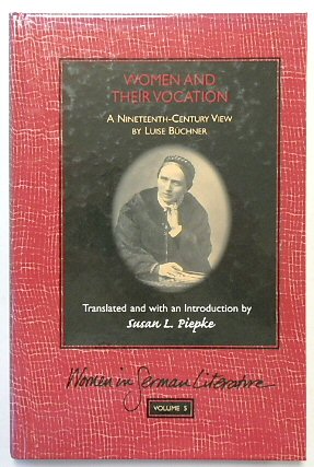 Women and Their Vocation: A Nineteenth-Century View (Women in German Literature, Volume 5)