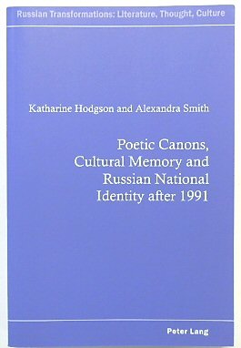 Poetic Canons, Cultural Memory and Russian National Identity after 1991 (Russian Transformations: Literature, Thought, Culture, Volume 7)