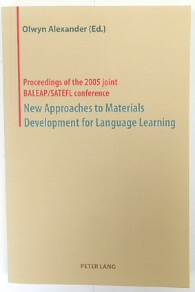 New Approaches to Materials Development for Language Learning: Proceedings of the 2005 Joint BALEAP/SATEFL Conference
