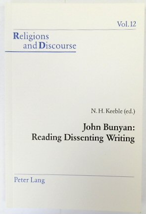 John Bunyan: Reading Dissenting Writing (Religions and Discourse, Vo.12)
