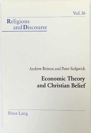 Economic Theory and Christian Belief (Religions and Discourse, Vol.16)