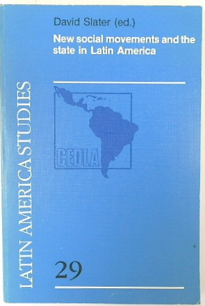 New Social Movements and the State in Latin America (Latin America Studies, Vol.29)