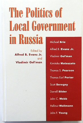 The Politics of Local Government in Russia