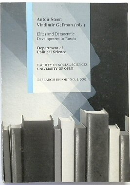 Elites and Democratic Development in Russia: Research Report No. 1/2001