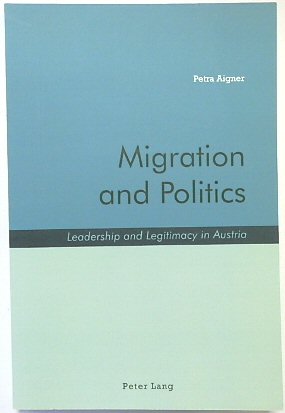 Migration and Politics: Leadership and Legitimacy in Austria