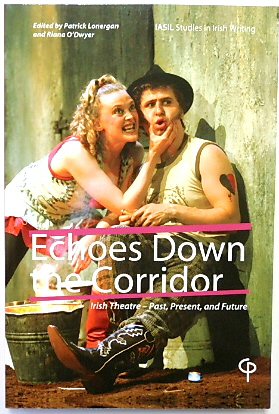 Echoes Down the Corridor: Irish Theatre - Past, Present, and Future