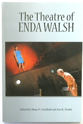 The Theatre of Enda Walsh