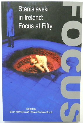 Stanislavski in Ireland: Focus at Fifty