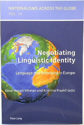Negotiating Linguistic Identity: Language and Belonging in Europe (Nationalisms Across the Globe, Volume 14)