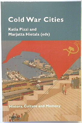 Cold War Cities: History, Culture and Memory (Cultural Memories, Volume 4)