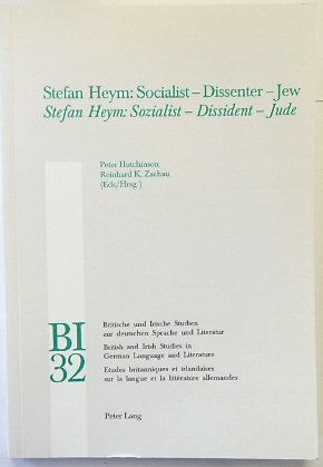 Stefan Heym: Socialist - Dissenter - Jew Stefan Heym: Sozialist - Dissident - Jude (British and Irish Studies in German Language and Literature, Volume 32)
