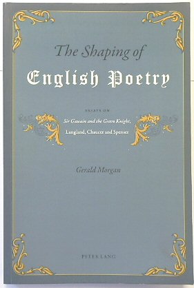 The Shaping of English Poetry: Essays on Sir Gawain and the Green Knight, Langland, Chaucer and Spenser