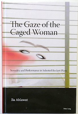 The Gaze of the Caged Woman: Sexuality and Performance in Selected Beckett Plays