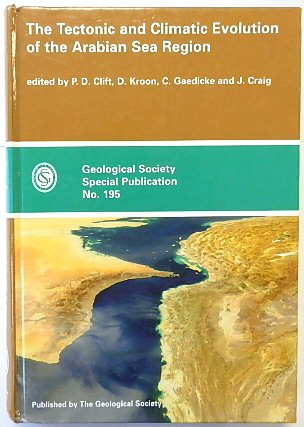 The Tectonic and Climatic Evolution of the Arabian Sea Region (Geological Society Special Publication, Number 195)