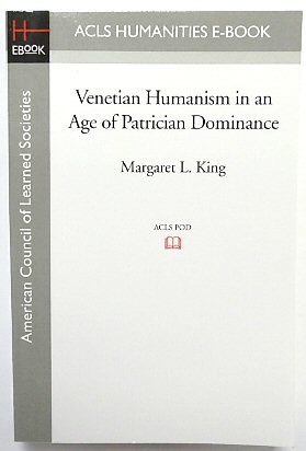 Venetian Humanism in an Age of Patrician Dominance