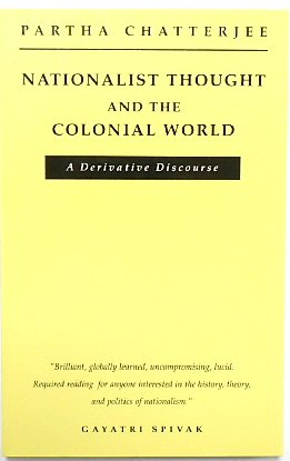 Nationalist Thought and the Colonial World: A Derivative Discourse