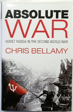 Absolute War: Soviet Russia in the Second World War - a Modern History